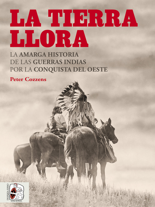 Title details for La tierra llora by Peter Cozzens - Available
